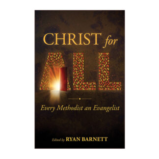 Christ for All: Every Methodist an Evangelist